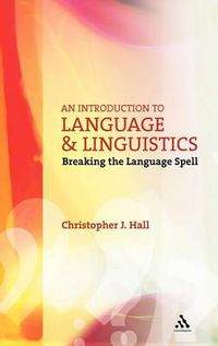 Cover image for An Introduction to Language and Linguistics: Breaking the Language Spell