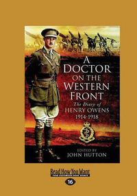 Cover image for A Doctor on the Western Front: The Diary of Henry Owens 1914-1918