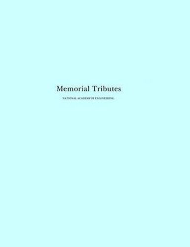 Memorial Tributes: National Academy of Engineering