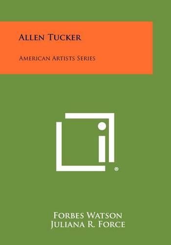 Allen Tucker: American Artists Series