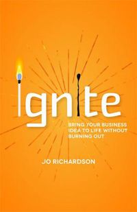 Cover image for Ignite: Bring your business idea to life without burning out