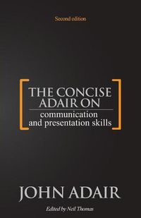 Cover image for The Concise Adair on Communication and Presentation Skills