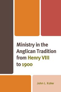 Cover image for Ministry in the Anglican Tradition from Henry VIII to 1900