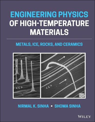 Cover image for Engineering Physics of High Temperature Materials - Metals, Ice, Rocks and Ceramics