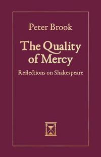 Cover image for The Quality of Mercy: Reflections on Shakespeare