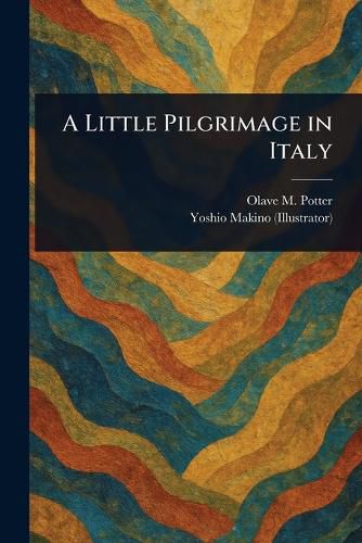 Cover image for A Little Pilgrimage in Italy