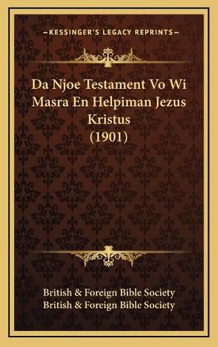 Da Njoe Testament Vo Wi Masra En Helpiman Jezus Kristus (1901)