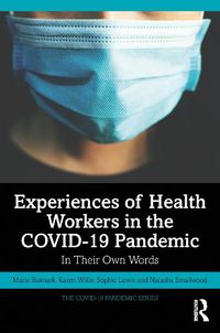 Cover image for Experiences of Health Workers in the COVID-19 Pandemic: In Their Own Words