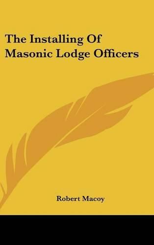 Cover image for The Installing of Masonic Lodge Officers