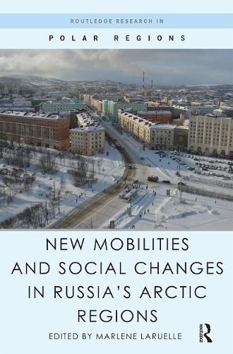 Cover image for New Mobilities and Social Changes in Russia's Arctic Regions