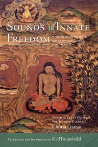 Cover image for Sounds of Innate Freedom: The Indian Texts of Mahamudra, Volume 4