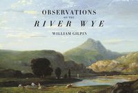 Cover image for Observations on the River Wye