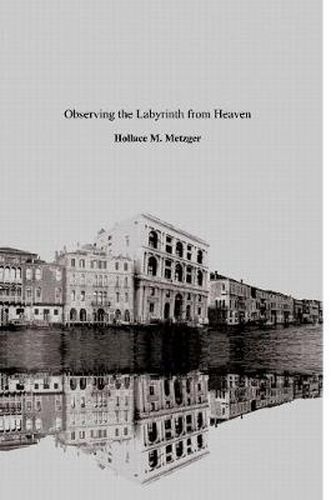 Cover image for Observing the Labyrinth from Heaven, Vols. I & II