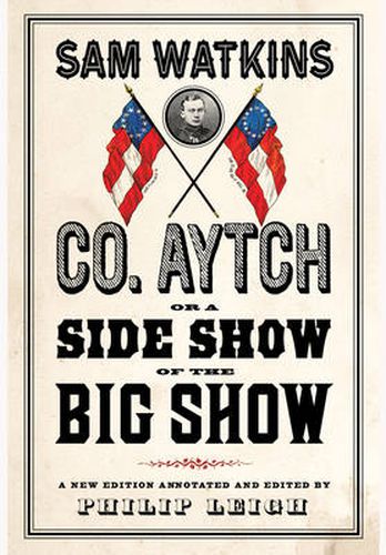 Cover image for Co. Aytch, or a Side Show of the Big Show: A New Edition Annotated and Edited by Philip Leigh