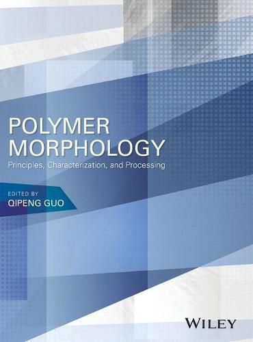 Cover image for Polymer Morphology - Principles, Characterization, and Processing