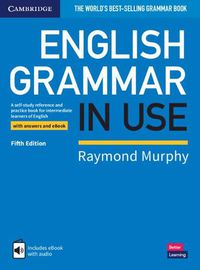 Cover image for English Grammar in Use Book with Answers and Interactive eBook: A Self-study Reference and Practice Book for Intermediate Learners of English