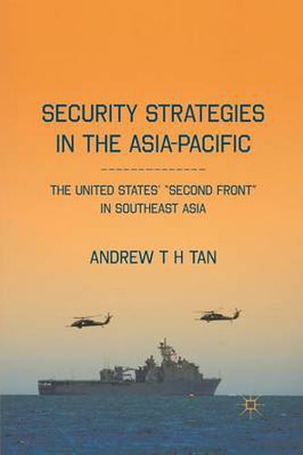 Cover image for Security Strategies in the Asia-Pacific: The United States'  Second Front  in Southeast Asia