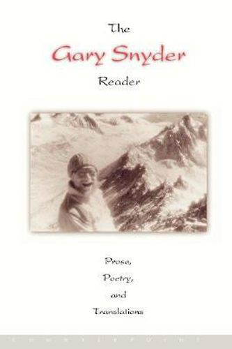 The Gary Snyder Reader: Prose, Poetry, and Translations