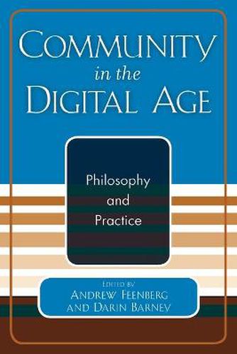 Community in the Digital Age: Philosophy and Practice