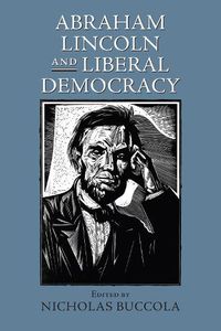 Cover image for Abraham Lincoln and Liberal Democracy