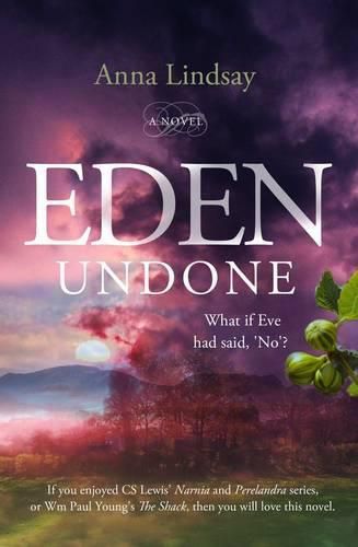 Cover image for Eden Undone: What If Eve Had Said 'No'...