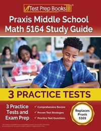 Cover image for Praxis Middle School Math 5164 Study Guide