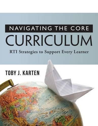 Cover image for Navigating the Core Curriculum: Rti Stragegies to Support Every Learner