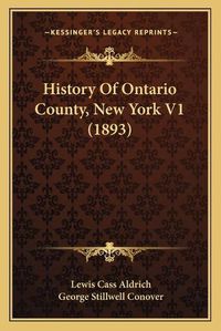 Cover image for History of Ontario County, New York V1 (1893)