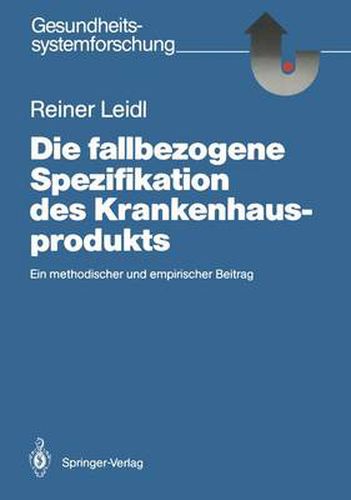 Cover image for Die Fallbezogene Spezifikation des Krankenhausprodukts