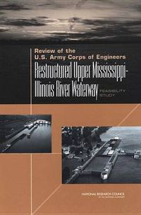 Cover image for Review of the U.S. Army Corps of Engineers Restructured Upper Mississippi-Illinois River Waterway Feasibility Study