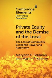 Cover image for Private Equity and the Demise of the Local