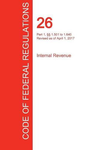 Cover image for CFR 26, Part 1,  1.501 to 1.640, Internal Revenue, April 01, 2017 (Volume 9 of 22)