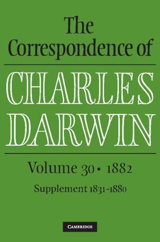 Cover image for The Correspondence of Charles Darwin: Volume 30, 1882