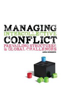 Cover image for Managing Intercollective Conflict: Prevailing Structures and Global Challenges