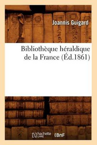 Cover image for Bibliotheque Heraldique de la France (Ed.1861)