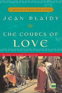 Cover image for The Courts of Love: The Story of Eleanor of Aquitaine