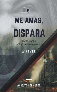 Cover image for Si me amas, dispara