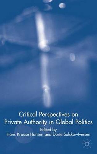 Cover image for Critical Perspectives on Private Authority in Global Politics