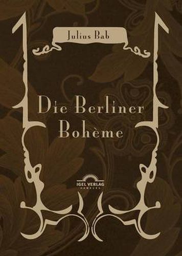 Die Berliner Boheme: Mit einem Nachwort herausgegeben von Michael M. Schardt