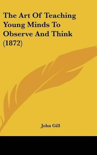 Cover image for The Art Of Teaching Young Minds To Observe And Think (1872)