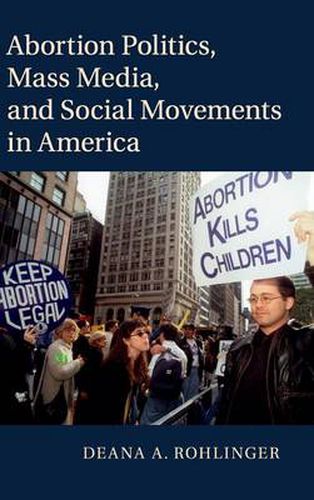 Cover image for Abortion Politics, Mass Media, and Social Movements in America