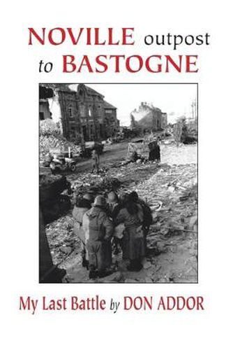 Cover image for Noville Outpost to Bastogne: My Last Battle