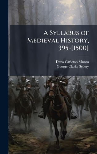 Cover image for A Syllabus of Medieval History, 395-[1500]