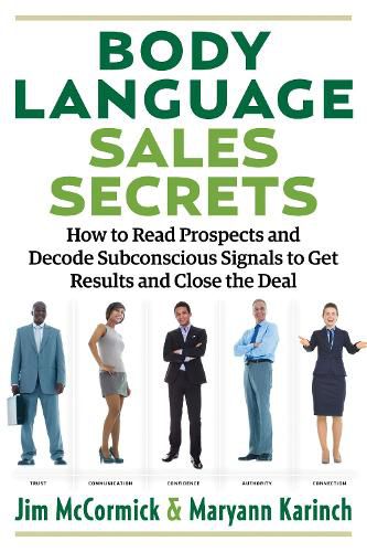 Cover image for Body Language Sales Secrets: How to Read Prospects and Decode Subconscious Signals to Get Results and Close the Deal