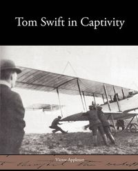 Cover image for Tom Swift in Captivity