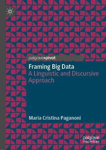 Cover image for Framing Big Data: A Linguistic and Discursive Approach