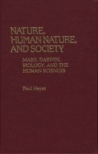 Nature, Human Nature, and Society: Marx, Darwin, Biology, and the Human Sciences