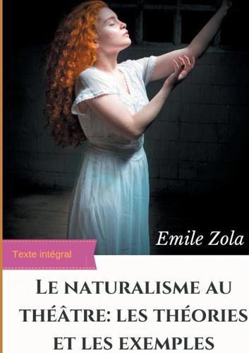 Cover image for Le Naturalisme au theatre: les theories et les exemples: edition integrale augmentee