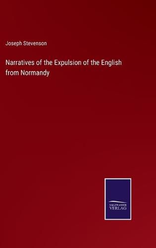 Cover image for Narratives of the Expulsion of the English from Normandy