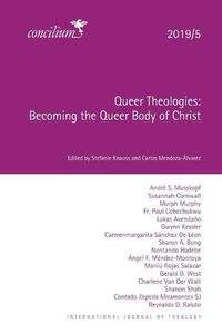 Cover image for Queer Theologies 2019/5: Becoming the Queer Body of Christ